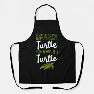 Sea Turtle Tortoise Always Be Apron