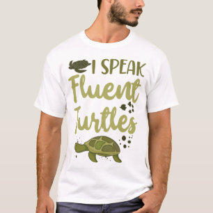 Sea Turtle Tortoise I Speak Fluent T-Shirt