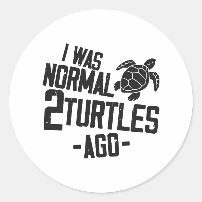 Sea Turtle Tortoise I Was Normal 2 Classic Round Sticker (Front)