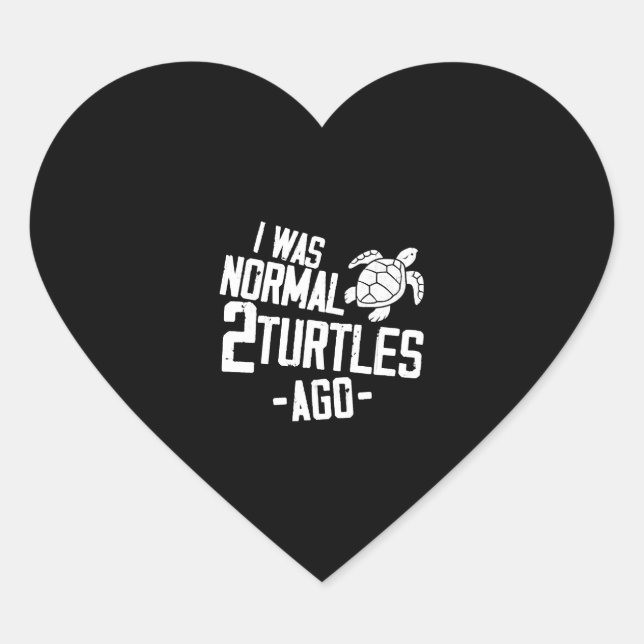 Sea Turtle Tortoise I Was Normal 2    Heart Sticker (Front)