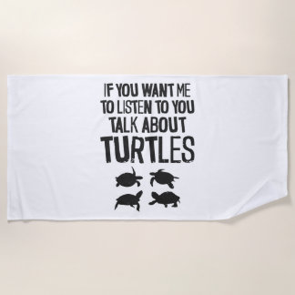 Sea Turtle Tortoise If You Want Me   Beach Towel