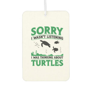 Sea Turtle Tortoise Sorry I Wasn't Copy Car Air Freshener