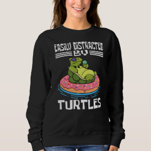 Sea Turtles Tortoise Turtle Easily Distracted By T Sweatshirt