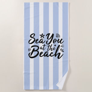 Sea You At The Beach Towel