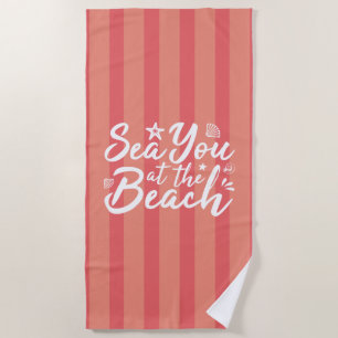 Sea You At The Beach Towel
