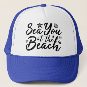 Sea You At The Beach Trucker Hat