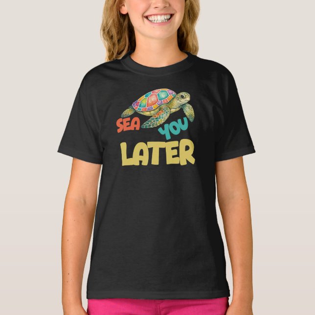 Sea You Later Turtle T-Shirt (Front)