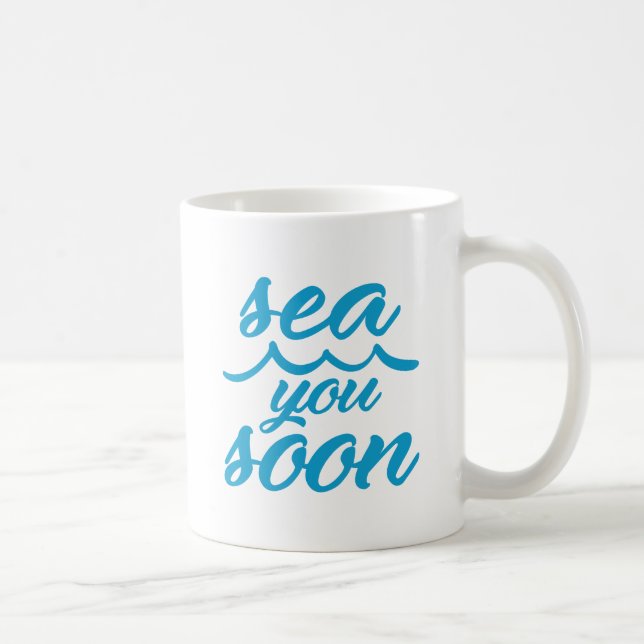 Sea You Soon Coffee Mug (Right)