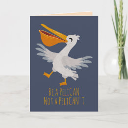 Seabird Pun: Be a Pelican, Not a Pelican't Note Card