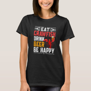 Seafood Eat Crawfish Drink Beer Be Happy Retro Caj T-Shirt