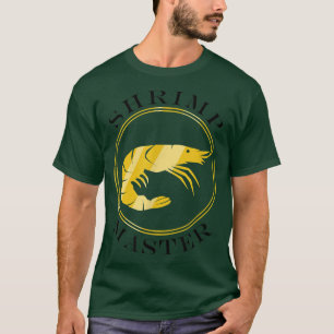 Seafood Lover Shrimps Master Funny Saying T-Shirt