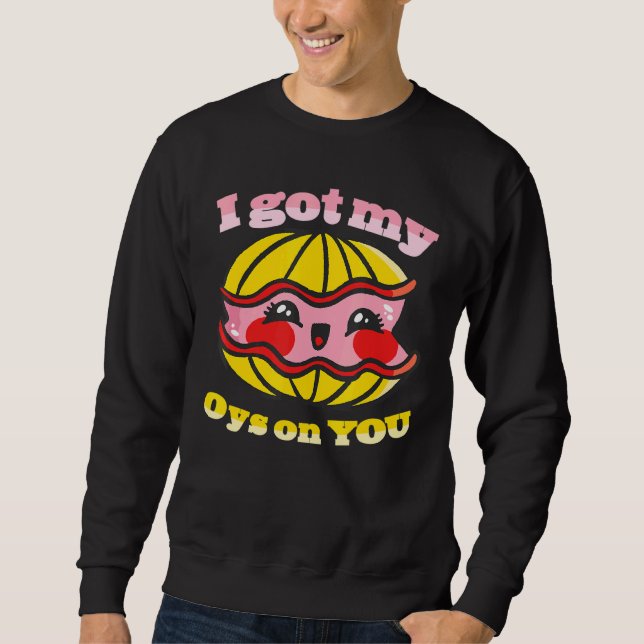 Seafood Shellfish Oyster Shucking 6 Sweatshirt (Front)