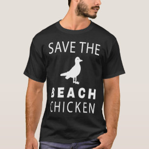 Seagull   Save The Beach Chicken T-Shirt