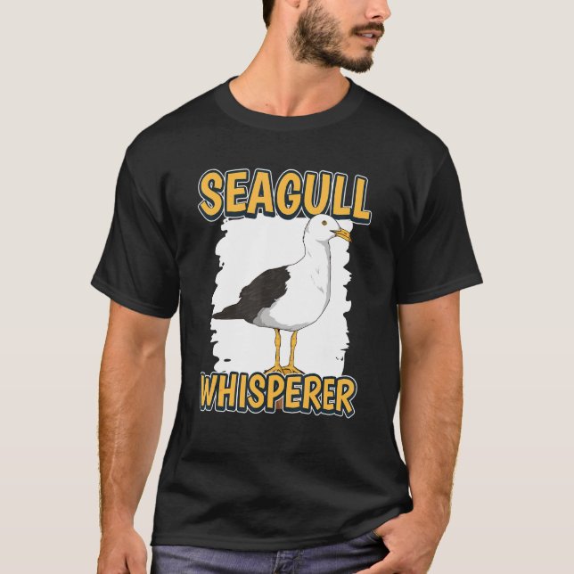 Seagull Whisperer Sea Gulls Quote Seagulls T-Shirt (Front)