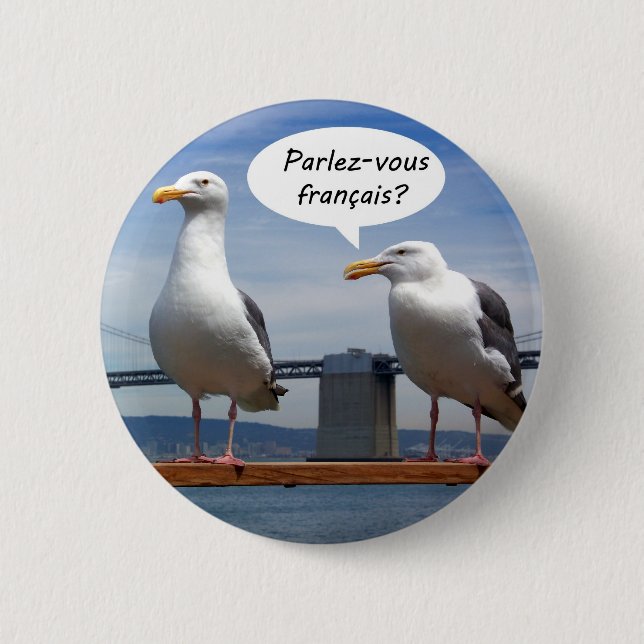 Seagulls speak French 6 Cm Round Badge (Front)
