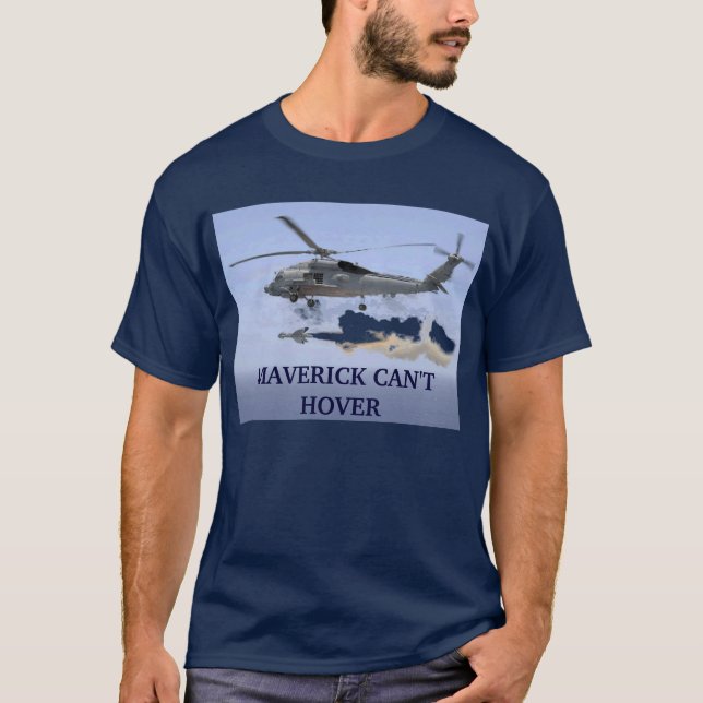 Seahawk missile, MAVERICK CAN'T HOVER T-Shirt (Front)