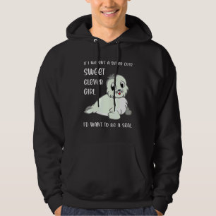 Seal Girl Quote Saying Joke Kids Cute Toddler Hoodie