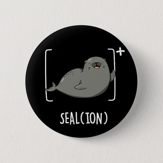 Seal Ion Funny Sea Lion Pun Dark BG 6 Cm Round Badge (Front)