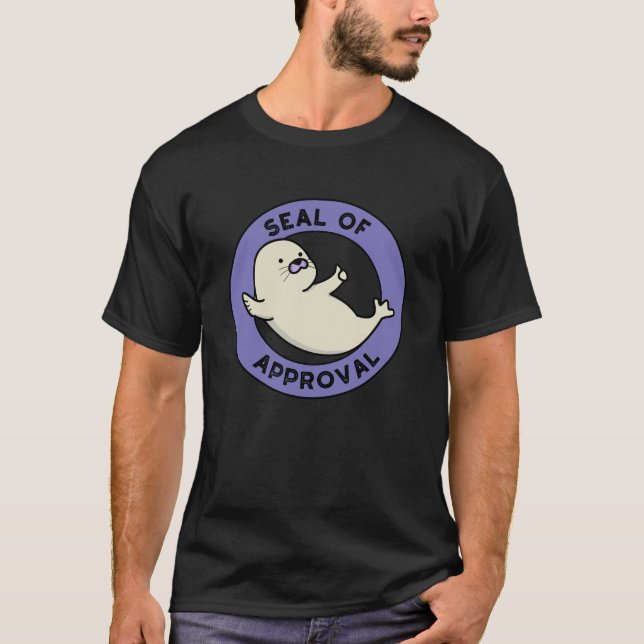 Seal Of Approval Funny Seal Pun Dark BG T-Shirt (Front)