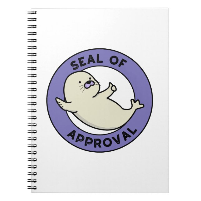 Seal Of Approval Funny Seal Pun Notebook (Front)