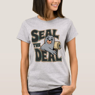 Seal the Deal Funny Pun Design T-Shirt
