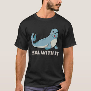 Seal With It  Seal Saying Seal Pun Love Seals T-Shirt