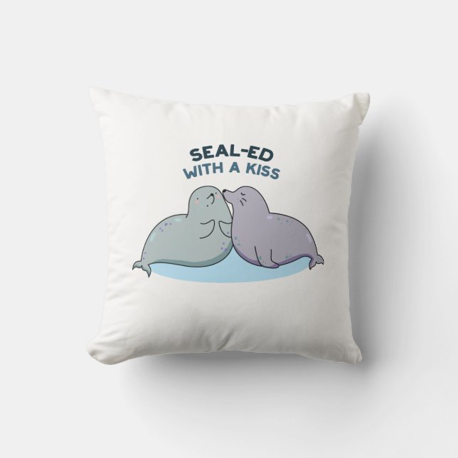 Sealed With A Kiss Funny Sea Lion Seal Pun  Cushion (Front)