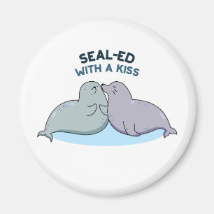 Sealed With A Kiss Funny Sea Lion Seal Pun Magnet