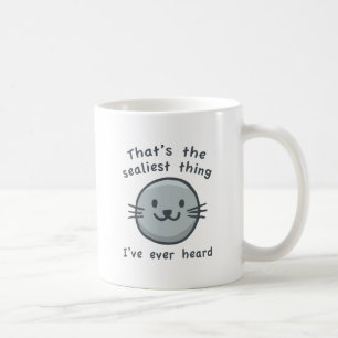 Sealiest Thing Coffee Mug
