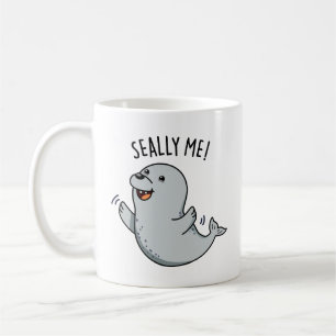 Seally Me Funny Seal Pun  Coffee Mug