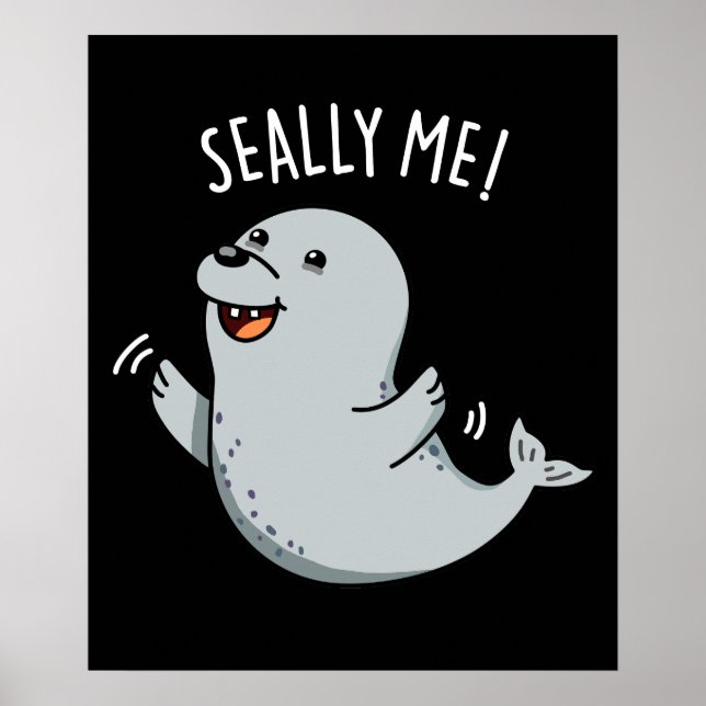 Seally Me Funny Seal Pun Dark BG Poster (Front)