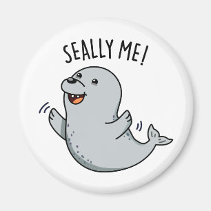 Seally Me Funny Seal Pun  Magnet