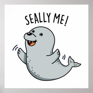 Seally Me Funny Seal Pun Poster