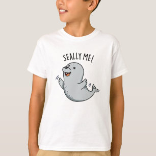 Seally Me Funny Seal Pun  T-Shirt