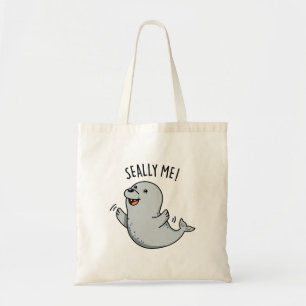 Seally Me Funny Seal Pun  Tote Bag