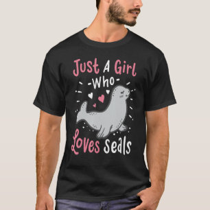 Seals Just A Girl Who Loves Seals T-Shirt