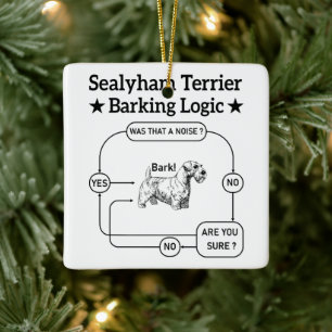 Sealyham Terrier Barking Logic Funny Dog Sarcastic Ceramic Ornament