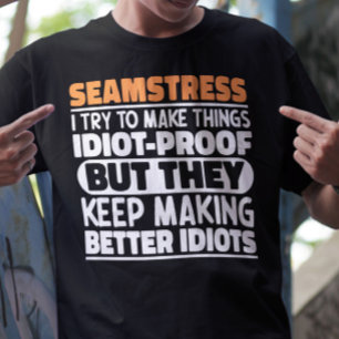 Seamstress I Try To Make Things Funny Sayings Cool T-Shirt