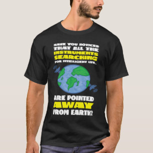 Search for Intelligent Life  Science Astronomy Stu T-Shirt