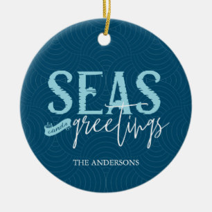Seas and Greetings Photo Ceramic Ornament