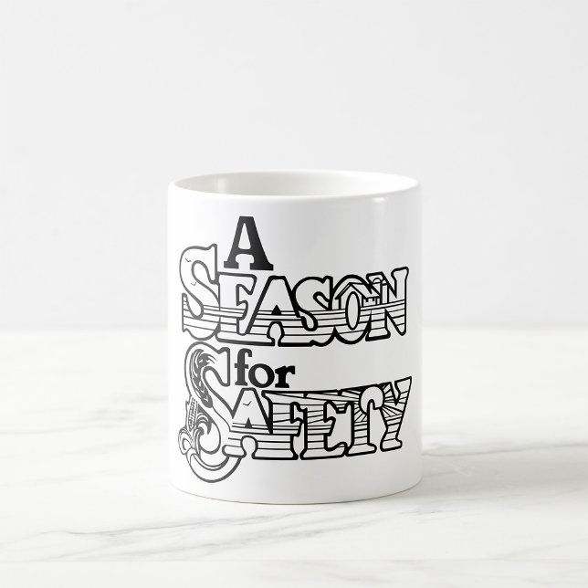 Season for Safety Black and White Motivational  Coffee Mug (Creator Uploaded)