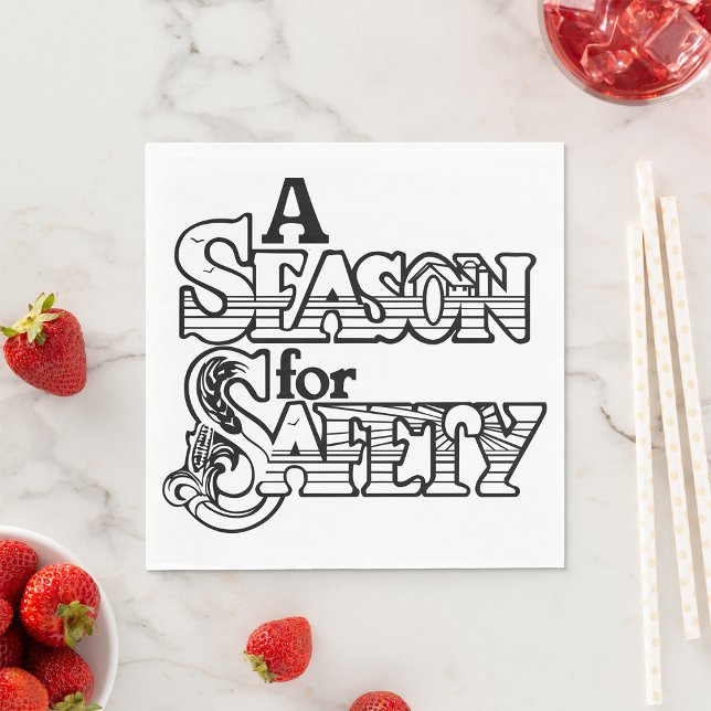Season for Safety Black and White Motivational  Napkin (Creator Uploaded)