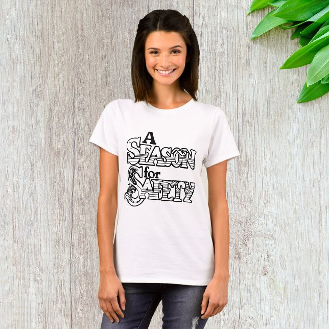 Season for Safety Black and White Motivational  T-Shirt (Creator Uploaded)