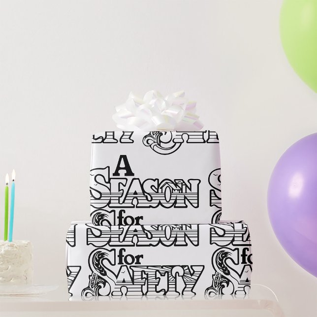 Season for Safety Black and White Motivational  Wrapping Paper (Creator Uploaded)