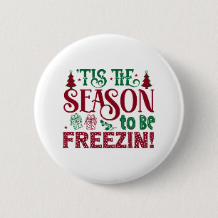Season to be Freezing Funny Winter Snowman 6 Cm Round Badge