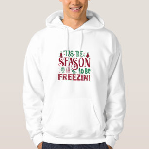  Season to be Freezing Funny Winter Snowman Hoodie
