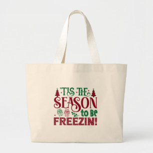 Season to be Freezing Funny Winter Snowman Large Tote Bag
