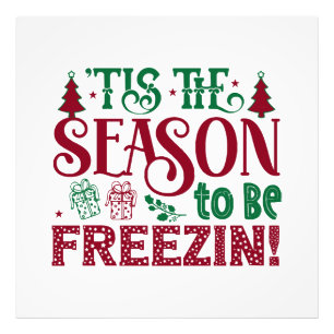 Season to be Freezing Funny Winter Snowman Photo Print