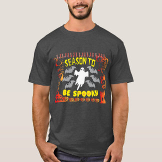 Season to Be Spooky Halloween gift T-Shirt