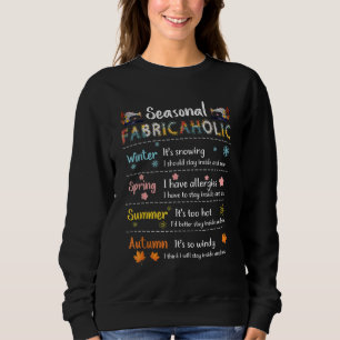 Seasonal Fabricaholic Winter Spring Summer Autumn Sweatshirt